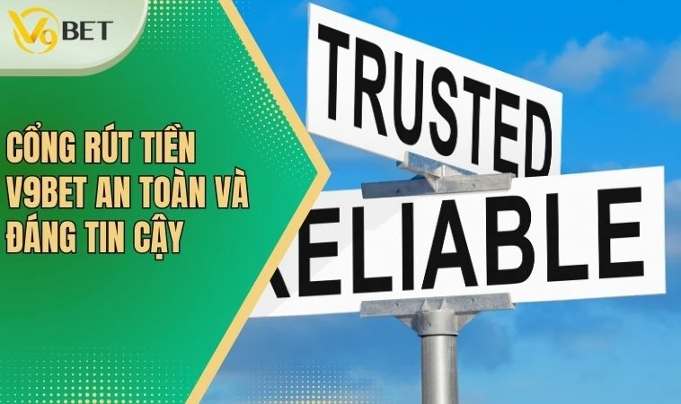 Cổng rút tiền V9BET an toàn và đáng tin cậy