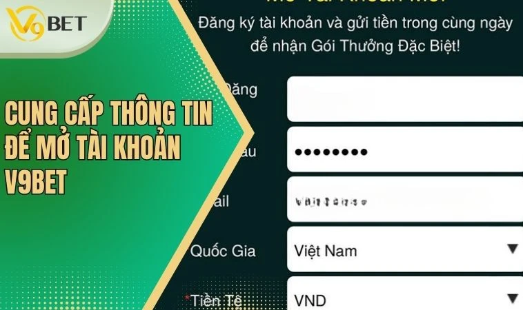 Cung cấp thông tin để mở tài khoản V9bet