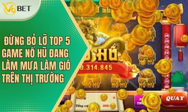 Danh sách top 5 game nổ hũ cực đỉnh cho mọi cấp độ