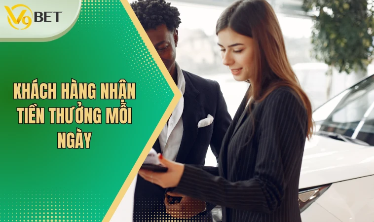 Khách hàng nhận tiền thưởng mỗi ngày