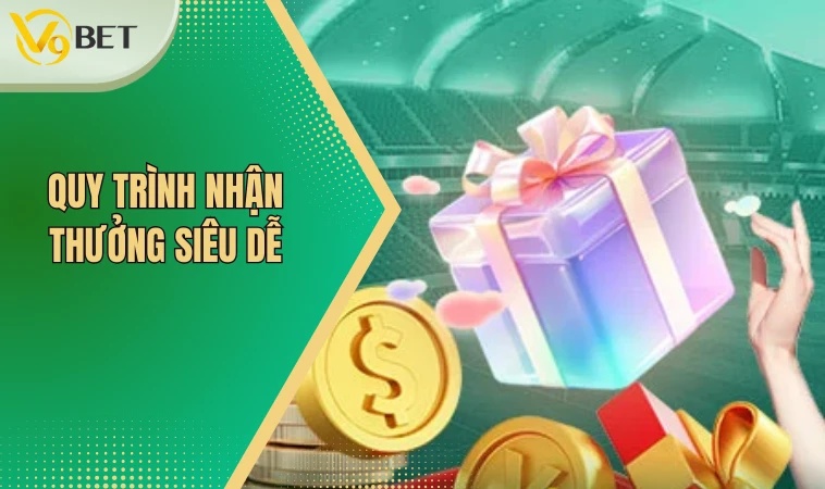 Quy trình nhận thưởng siêu dễ