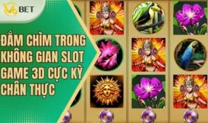 Slot game 3D: Trải Nghiệm Đồ Họa Sống Động Như Thật