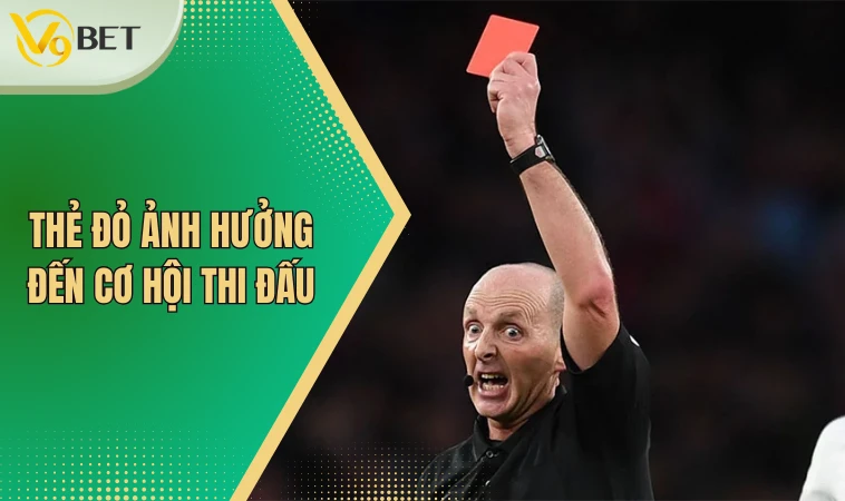 Thẻ đỏ ảnh hưởng đến cơ hội thi đấu